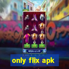 only flix apk